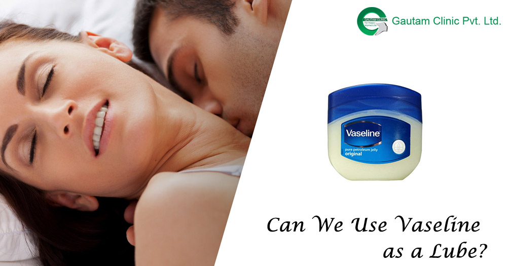 can we use vaseline as a lubricant